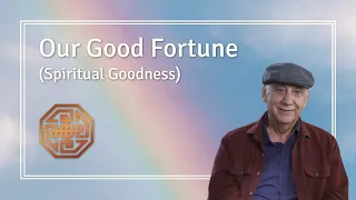 Our Good Fortune (Spiritual Goodness)