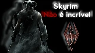 Skyrim não é incrível