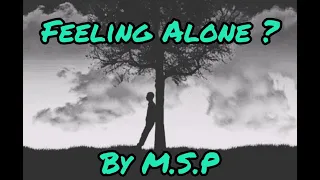 Feeling Alone? - M.S.P (Official Lyrics) .