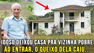 Homem de 79 anos deixou sua casa pra uma vizinha pobre. Ao entrar, a mulher ficou pasma