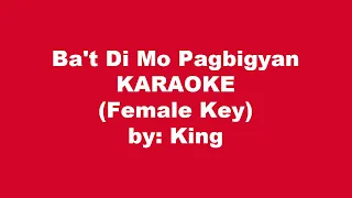 King Ba't Di Mo Pagbigyan Karaoke Female Key