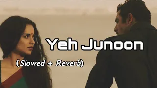 Yeh Junoon Mera- Shootout At Wadala  (𝙎𝙡𝙤𝙬𝙚𝙙 + 𝙍𝙚𝙫𝙚𝙧𝙗)