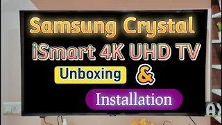 Samsung Crystal iSmart 4K Ultra HD Smart LED TV Unboxing & Installation / Review in Hindi