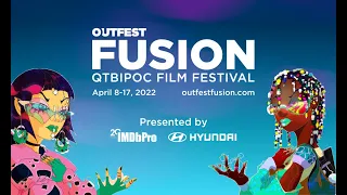 2022 Outfest Fusion QTBIPOC Film Festival Trailer