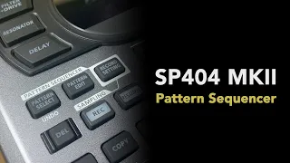Roland SP404 MKII // In-depth with the Pattern Sequencer!