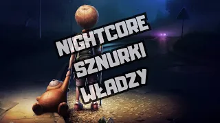 🎵 Nightcore - "Sznurki Władzy" 🎵