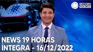 News 19 Horas - 16/12/2022