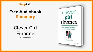 Clever Girl Finance by Bola Sokunbi: 19 Minute Summary