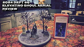 2024 Dept 56, Elevating Ghoul Aerial Review