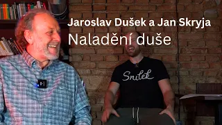 Jaroslav Dušek a Jan Skryja - Naladění duše