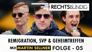 💬🇨🇭Rechtsbündig - Folge 05 - Martin Sellner, Remigration und das "Geheimtreffen"