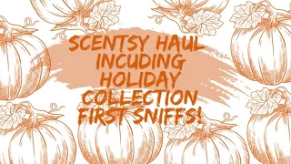 Scentsy Haul Featuring 2023 Holiday Collection FIRST sniffs!