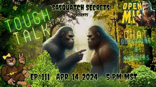 Tough Talk | Ep: 111 My Top 10 Questions asked about bigfoot! #bigfoot #sasquatch #hoaxes #hoodwink