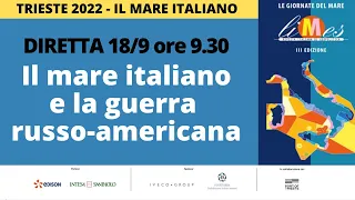 Il mare italiano e la guerra russo-americana - Trieste 2022 in diretta