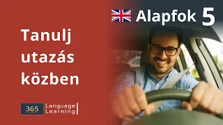 Angol tanulás kezdőknek - Alapfok 5 | A2 - 2. rész - 365 kifejezés | Tanulj utazás közben