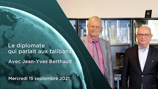 Comprendre le monde S5#3 – Jean-Yves Berthault - "Le diplomate qui parlait aux talibans"