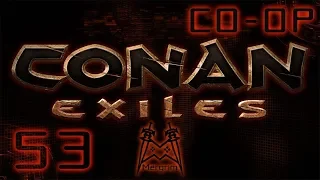 Conan Exiles Co-op - #53: Talking to the Locals