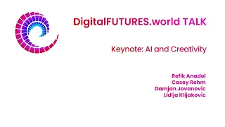 DigitalFUTURES Talks Keynote : AI and Creativity