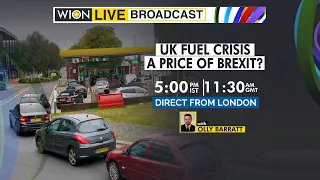 WION Live Broadcast | UK fuel crisis: A price of Brexit? British fuel stations run dry | World News