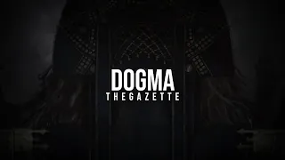 the GazettE - DOGMA [Lyrics]