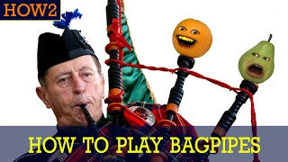 HOW2: How to Play Bagpipes!