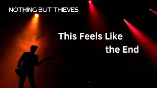 Nothing But Thieves - This Feels Like The End [Live - Barcelona 2024]