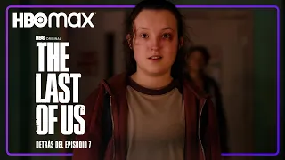 Dentro del episodio #7 | The Last of Us | HBO Max