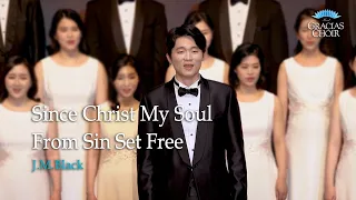 [Gracias Choir] J.M.Black : Since Christ My Soul From Sin Set Free / Jihyuk Shin, Eunsook Park