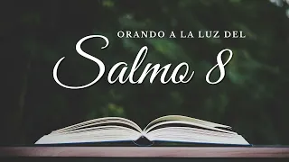 Consejero Espiritual 2024🔥 SALMO 8 Para recibir revelación