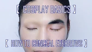 [Cosplay Basics] #1 How to Conceal Eyebrows