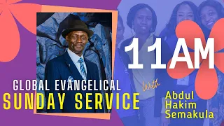 GlobalEvChurch Service | Abdul Hakim Semakula | Sunday Service 11:00AM EDT