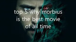 Top 5 why morbius is the best movie of all time