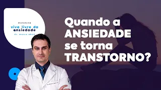 ANSIEDADE e TRANSTORNO DE ANSIEDADE, quais as diferenças?