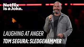 Laughing at Anger | Tom Segura: Sledgehammer | Netflix