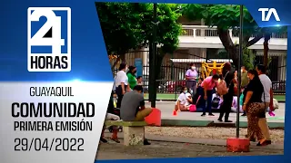 Noticias Guayaquil: Noticiero 24 Horas 29/04/2022 (De la Comunidad - Primera Emisión)