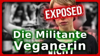 EXPOSED: Die Militante Veganerin