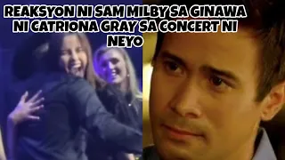 CATRIONA GRAY PROUD NA PROUD SA GINAWA NIYA SA CONCERT NI NEYO | REAKSYON NI SAM MILBY PANOORIN