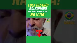 Lula tritura Bolsonaro e diz que ele nunca trabalhou na vida #shorts