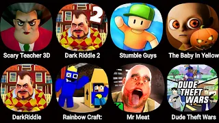 Scary Teacher 3D,Dark Riddle 2,Stumble Guys,The Baby In Yellow,Dark Riddle,Dude Theft Wars,Mr Meat