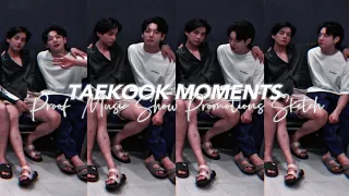 [EPISODE] taekook moments 'Proof' Music Show Promotions Sketch