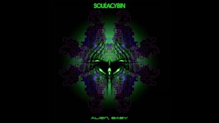 Soulacybin - Alien, Baby [Full Album]