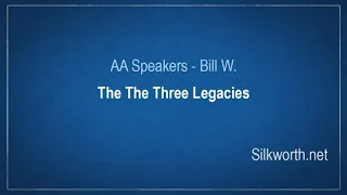 AA Speakers - Bill Wilson - At The The Three Legacies