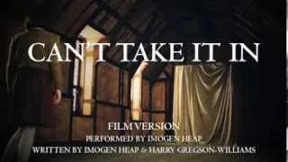Can't Take It In (Film Version)