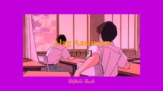 Alag Aasmaan ( Lo-Fi ) | Anuv Jain | BWhile Beats | Lyrical