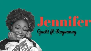 Guchi Ft Rayvanny - Jennifer (Lyrics)