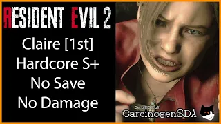 [No Commentary] Resident Evil 2 REmake (PC) No Damage No Save - Claire A Hardcore Mode S+ Rank