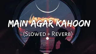 Main Agar Kahoon (Slowed+Reverb) - Sonu Nigam & Shreya Ghoshal | Om Shanti Om | 10 PM LOFi