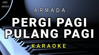 Pergi Pagi Pulang Pagi - Armada ( Hd Karaoke )