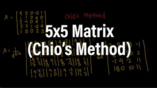 Determinant of a 5x5 Matrix using Chio's Method