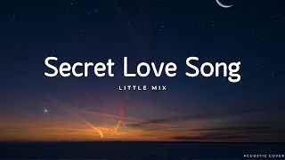 Little Mix - Secret Love Song (Lyrics)